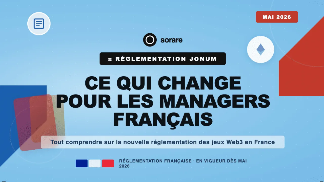 Sorare et la réglementation JONUM : ce qui change pour les managers français à partir de mai 2026 Sorare et la réglementation JONUM : ce qui change pour les managers français à partir de mai 2026
