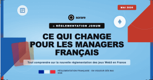 Sorare et la réglementation JONUM : ce qui change pour les managers français à partir de mai 2026